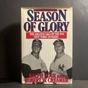 Season of Glory: The Amazing Saga of Mickey Mantle & Roger Maris 1961 NY Yankees